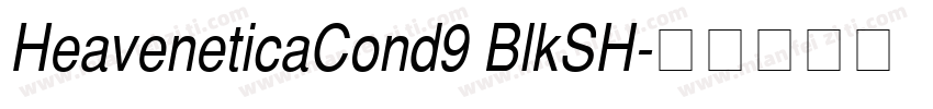 HeaveneticaCond9 BlkSH字体转换
